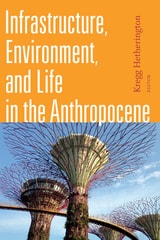 cover of Infrastructure, Environment, and Life in the Anthropocene