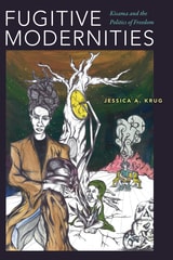 cover of Fugitive Modernities: Kisama and the Politics of Freedom