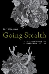 cover of Going Stealth: Transgender Politics and U.S. Surveillance Practices
