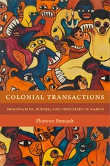 cover of Colonial Transactions: Imaginaries, Bodies, and Histories in Gabon