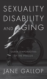 cover of Sexuality, Disability, and Aging: Queer Temporalities of the Phallus