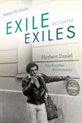 cover of Exile within Exiles: Herbert Daniel, Gay Brazilian Revolutionary