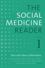 cover of The Social Medicine Reader, Volume I, Third Edition: Ethics and Cultures of Biomedicine