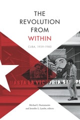 cover of The Revolution from Within: Cuba, 1959–1980