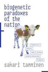 cover of Biogenetic Paradoxes of the Nation: Finncattle, Apples, and Other Genetic-Resource Puzzles