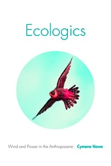 cover of Ecologics: Wind and Power in the Anthropocene