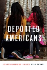 cover of Deported Americans: Life after Deportation to Mexico