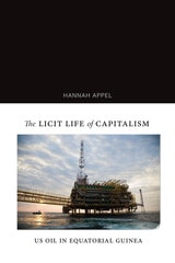 cover of The Licit Life of Capitalism: US Oil in Equatorial Guinea