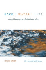 cover of Rock | Water | Life: Ecology and Humanities for a Decolonial South Africa
