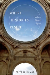 cover of Where Histories Reside: India as Filmed Space