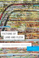 cover of Fictions of Land and Flesh: Blackness, Indigeneity, Speculation