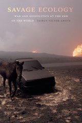 cover of Savage Ecology: War and Geopolitics at the End of the World