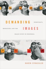 cover of Demanding Images: Democracy, Mediation, and the Image-Event in Indonesia