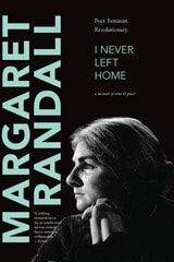 cover of I Never Left Home: Poet, Feminist, Revolutionary