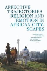 cover of Affective Trajectories: Religion and Emotion in African Cityscapes