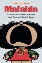 cover of Mafalda: A Social and Political History of Latin America's Global Comic