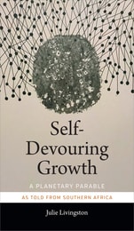 cover of Self-Devouring Growth: A Planetary Parable as Told from Southern Africa