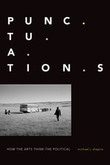 cover of Punctuations: How the Arts Think the Political