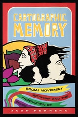 cover of Cartographic Memory: Social Movement Activism and the Production of Space