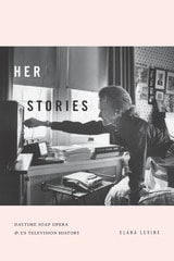 cover of Her Stories: Daytime Soap Opera and US Television History