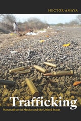 cover of Trafficking: Narcoculture in Mexico and the United States