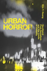 cover of Urban Horror: Neoliberal Post-Socialism and the Limits of Visibility