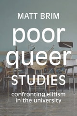 cover of Poor Queer Studies: Confronting Elitism in the University