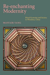cover of Re-enchanting Modernity: Ritual Economy and Society in Wenzhou, China