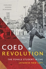 cover of Coed Revolution: The Female Student in the Japanese New Left