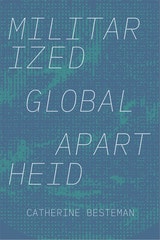 cover of Militarized Global Apartheid