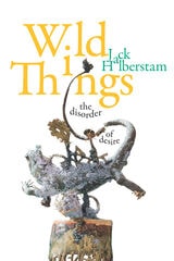 cover of Wild Things: The Disorder of Desire