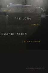 cover of The Long Emancipation: Moving toward Black Freedom