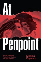 cover of At Penpoint: African Literatures, Postcolonial Studies, and the Cold War