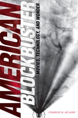 cover of American Blockbuster: Movies, Technology, and Wonder