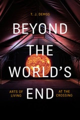 cover of Beyond the World's End: Arts of Living at the Crossing