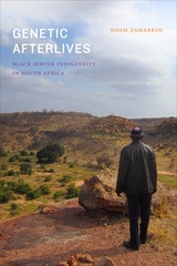 cover of Genetic Afterlives: Black Jewish Indigeneity in South Africa