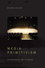 cover of Media Primitivism: Technological Art in Africa
