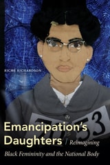 cover of Emancipation's Daughters: Reimagining Black Femininity and the National Body