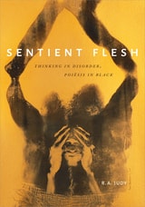 cover of Sentient Flesh: Thinking in Disorder, Poiesis in Black