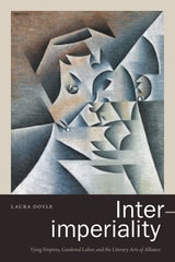 cover of Inter-imperiality: Vying Empires, Gendered Labor, and the Literary Arts of Alliance