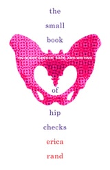 cover of The Small Book of Hip Checks: On Queer Gender, Race, and Writing