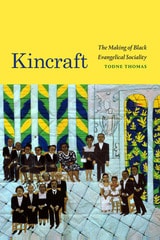 cover of Kincraft: The Making of Black Evangelical Sociality