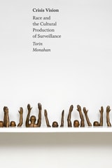 cover of Crisis Vision: Race and the Cultural Production of Surveillance
