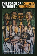 cover of The Force of Witness: Contra Feminicide