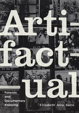 cover of Artifactual: Forensic and Documentary Knowing