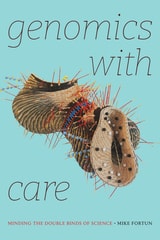 cover of Genomics with Care: Minding the Double Binds of Science