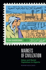 cover of Markets of Civilization: Islam and Racial Capitalism in Algeria