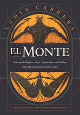 cover of El Monte: Notes on the Religions, Magic, and Folklore of the Black and Creole People of Cuba