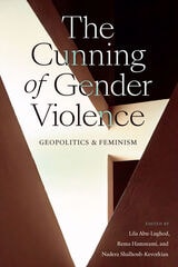 cover of The Cunning of Gender Violence: Geopolitics and Feminism