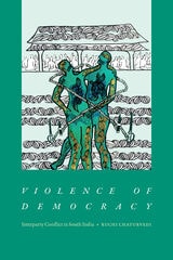 cover of Violence of Democracy: Interparty Conflict in South India